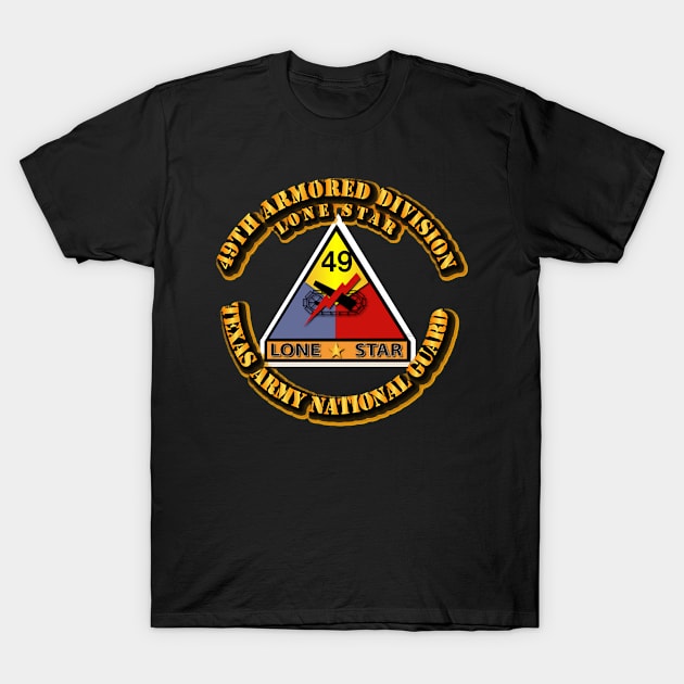 49th Armored Division - TX ARNG T-Shirt by Bettino1998